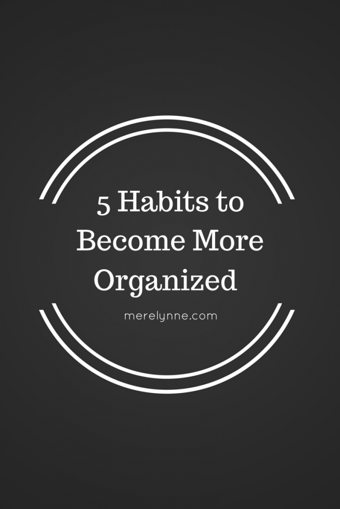 5 habits to become more organized