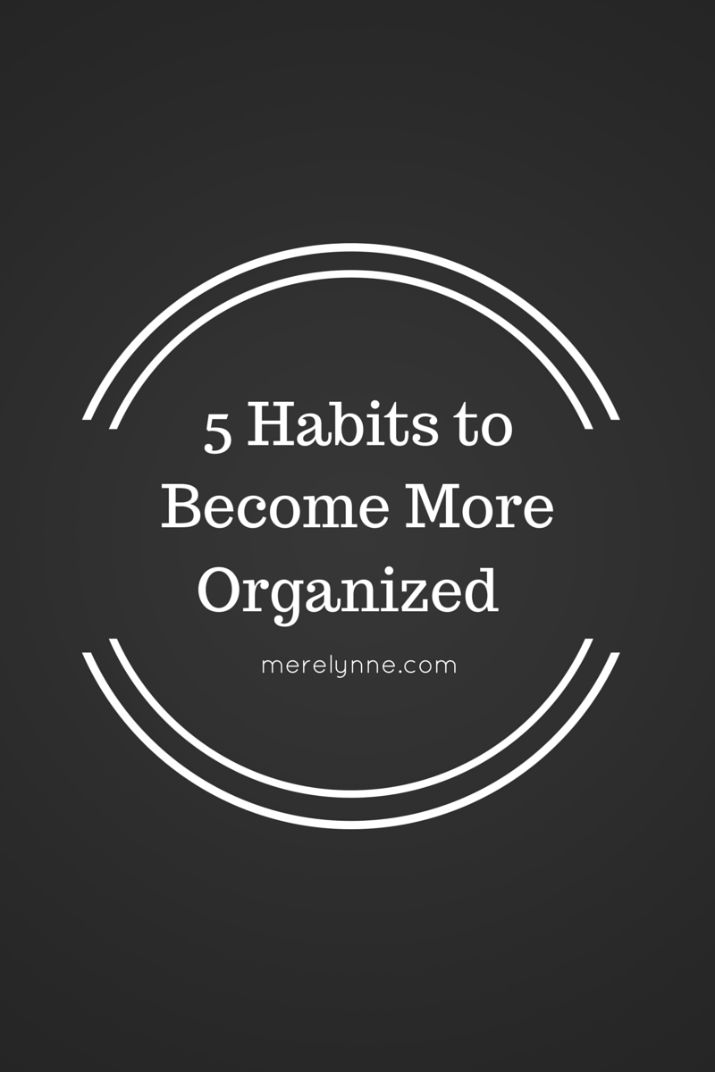 5 Habits to More Organized Meredith Rines