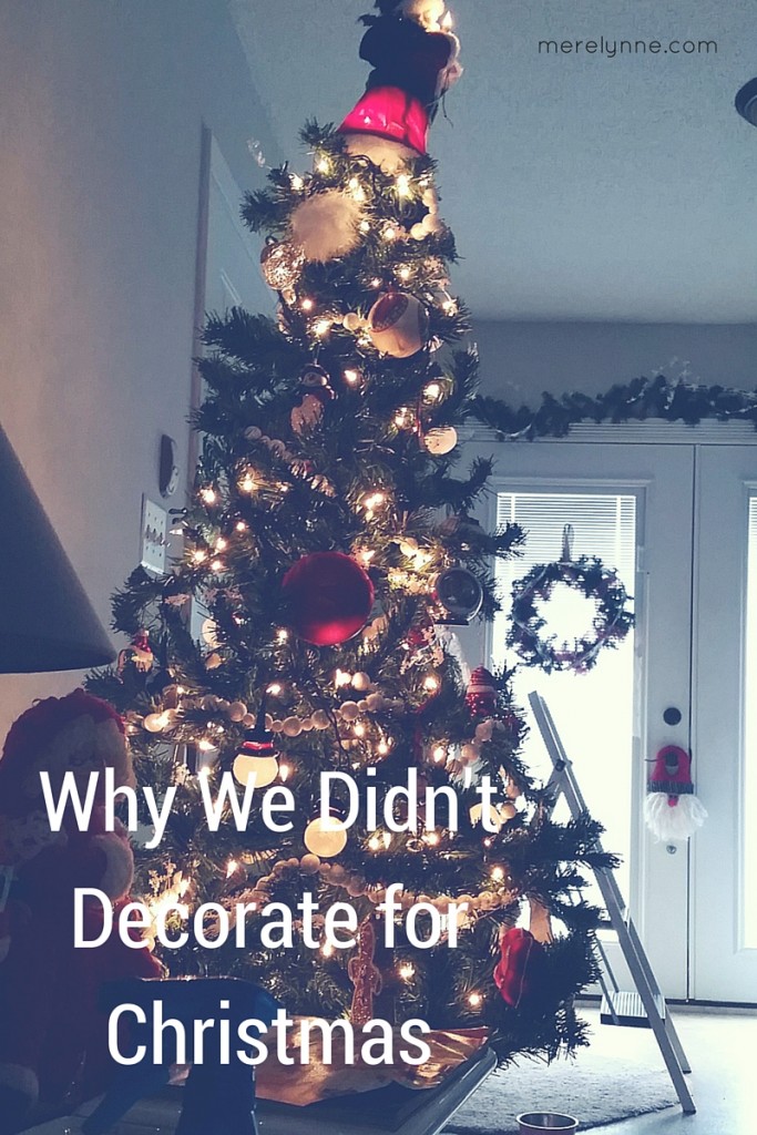 Why We Didn't Decorate for Christmas