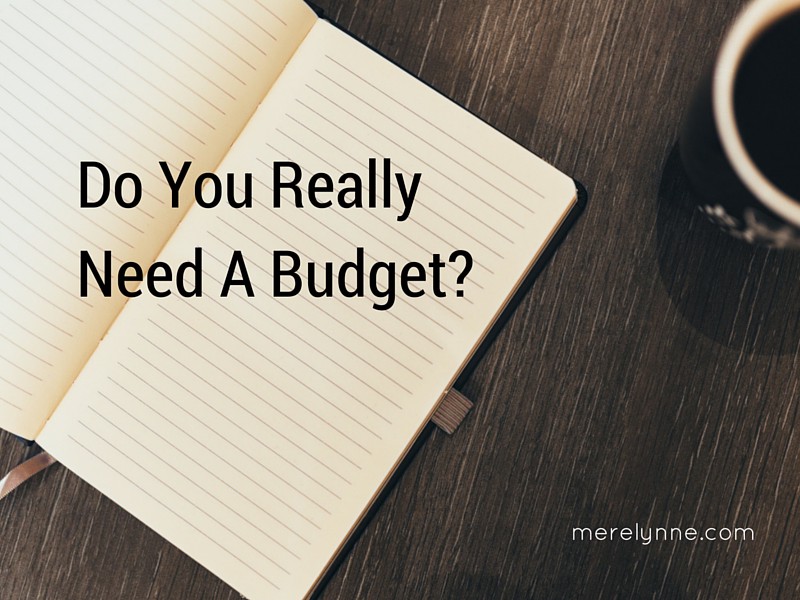 Do You Really Need A Budget