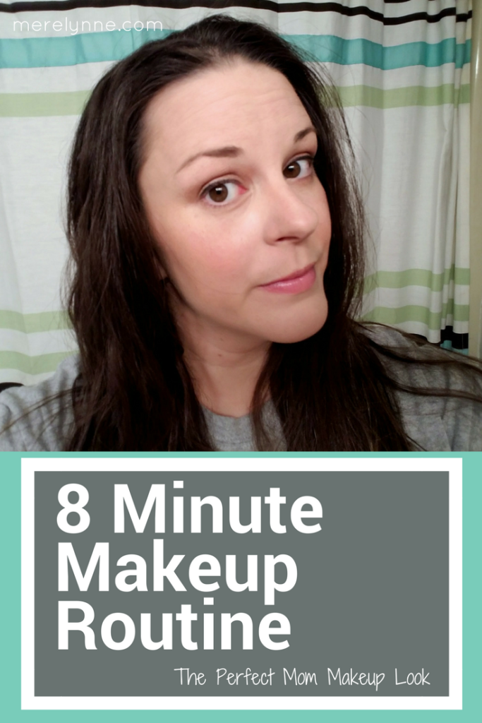 8 minute makeup routine, makeup routine, easy makeup routine, quick makeup routine, mom makeup, easy makeup look, quick makeup look, makeup in under 10 minutes, meredith rines, merelynne