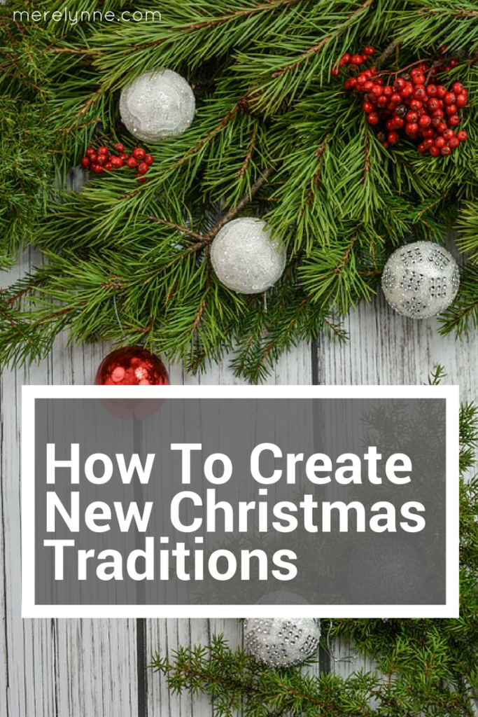 how to create new christmas traditions, christmas traditions, christmas on a budget, meredithrines, merelynne