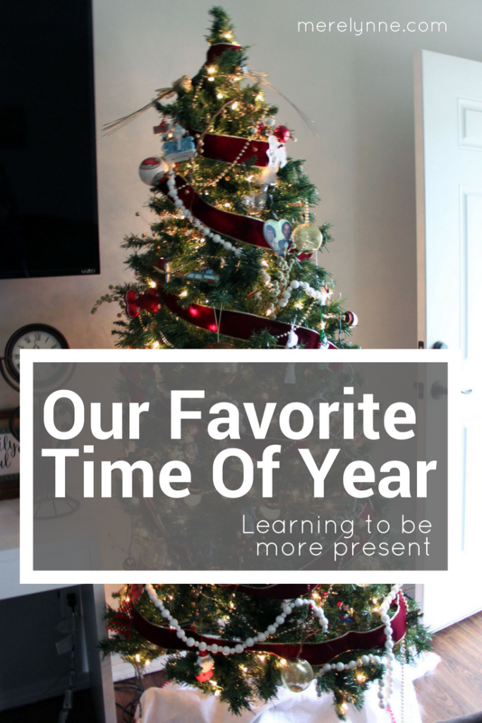 our favorite time of year, how to be more present, christmas, meredith rines, merelynne