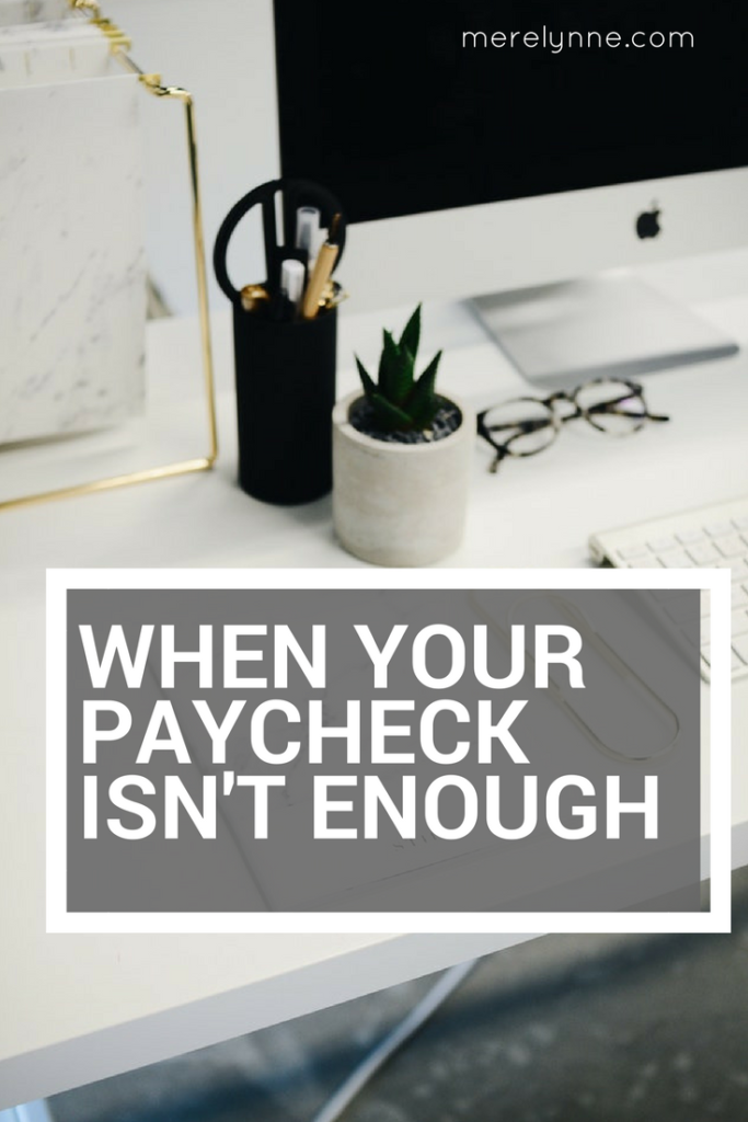 paycheck isn't enough, you paycheck isn't enough, not enough money, how to make more money, meredith rines, merelynne