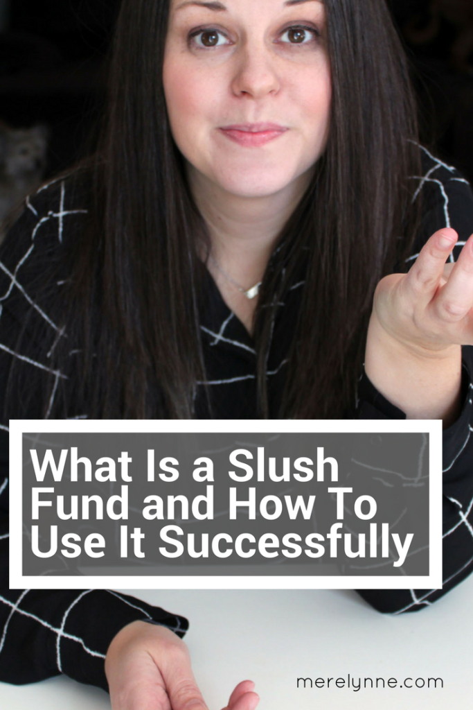 slush funds, what is a slush fund, using a slush fund, budgeting help, meredith rines, merelynne