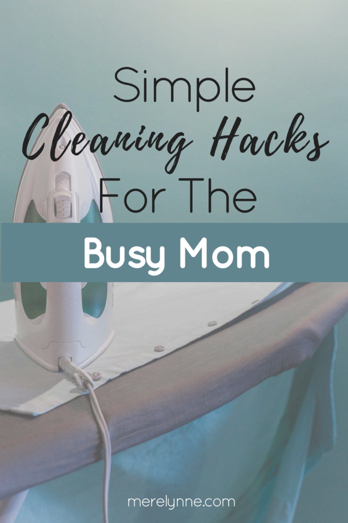 cleaning hacks, favorite cleaning hacks, cleaning saving time, time savers, cleaning tips, cleaning home hacks, mom hacks, meredithrines, merelynne