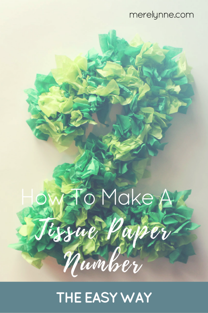 how to make a tissue paper number, how to make a sign from tissue paper, easy birthday decorations