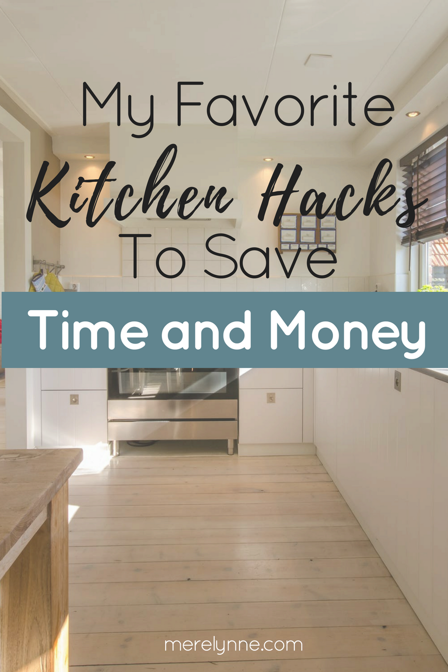 My Favorite Kitchen Hacks To Save Time And Money - Meredith Rines