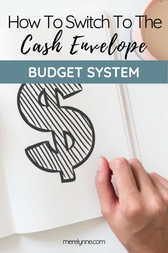 How To Switch To The Cash Envelope Budget System (Three Ways To Make It Work For You)