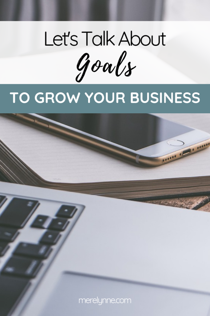 Let's Talk About Goals For 2019 To Grow Your Business