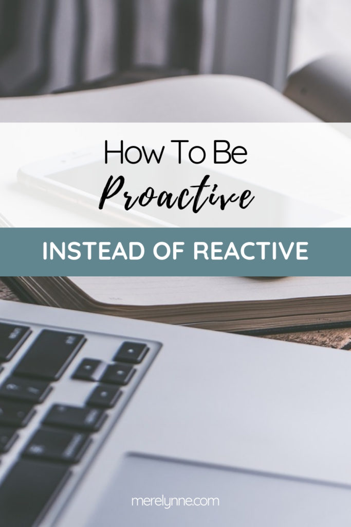 how to be proactive instead of reactive