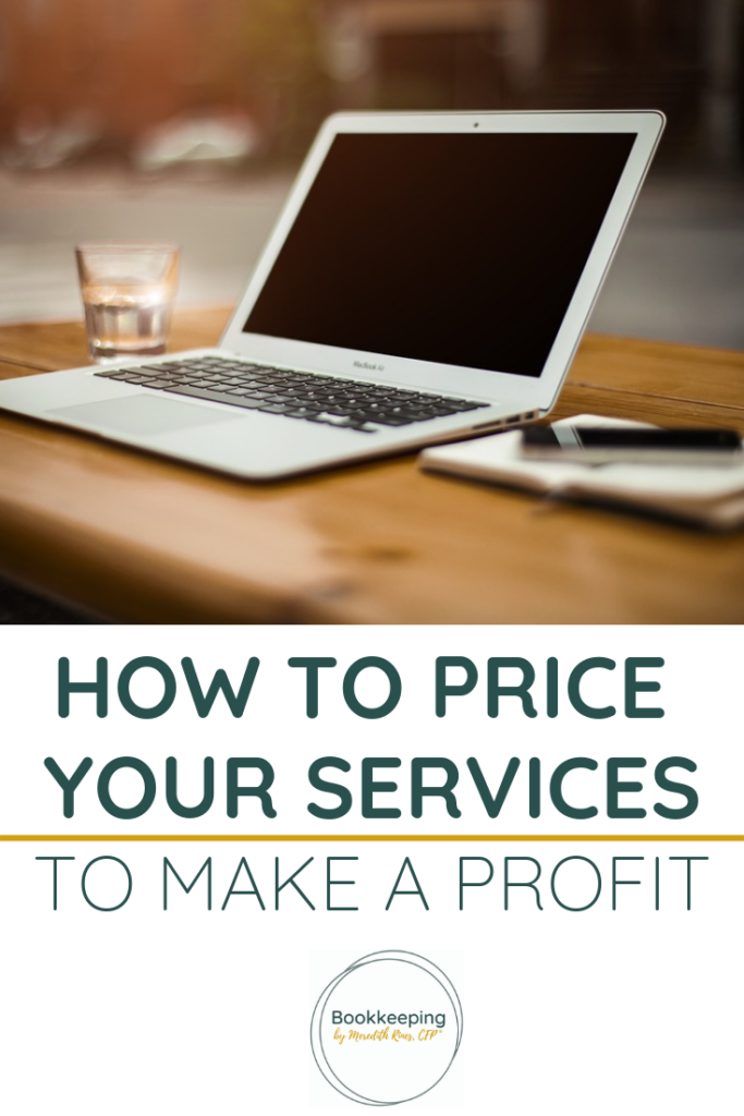 PRICING STRATEGIES, HOW TO PRICE A SERVICE, HOW TO PRICE A PRODUCT, PRICING SERVICES, SMALL BUSINESS HELP, PRICING STRATEGY, MEREDITH RINES, BOOKKEEPING BY MEREDITH, BUSINESS PRICING STRATEGY, WHAT SHOULD I CHARGE, PRICING DESIGN SERVICES, HOW TO PRICE DESIGN SERVICES, HOW MUCH TO CHARGE, QUICKBOOKS ONLINE, QUICKBOOKS ONLINE TRAINING, BOOKKEEPING SKILLS